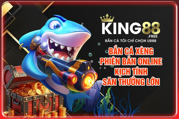 Bắn Cá Xèng - Phiên Bản Online Kịch Tính Săn Thưởng Lớn