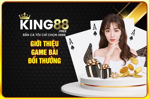 Giới thiệu game bài đổi thưởng Giới thiệu game bài đổi thưởng